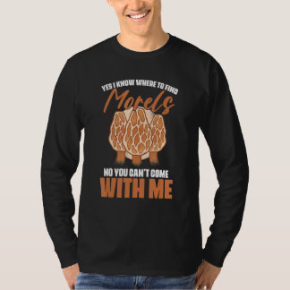 Yes I Know Where The Morels Foraging Mushroom Hunt Tシャツ