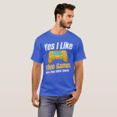 Yes I Like Video Games Morehan Other Games family Tシャツ (正面フル)