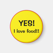 YES! I love food!! マグネット (正面)