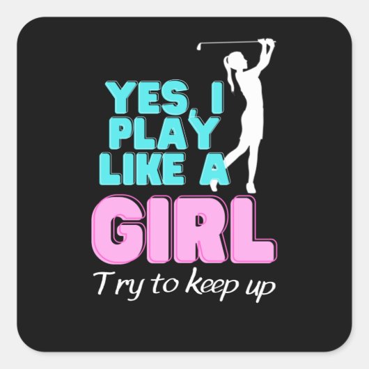 Yes, I Play Like A Girl Golf Golfer Women スクエアシール (正面)