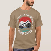 Yes I Really Do Need All Board Games Board Game gi Tシャツ (正面)