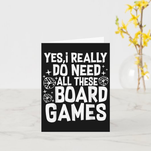 Yes I Really Do Need All These Board Games Funny  カード (黄色い花)