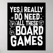 Yes I Really Do Need All These Board Games Funny  ポスター (正面)