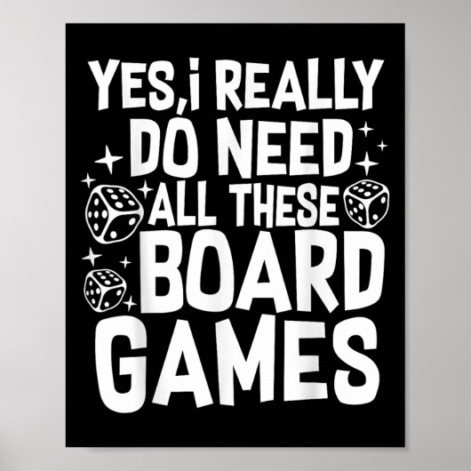 Yes I Really Do Need All These Board Games Funny ポスター (正面)
