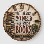 Yes, I Really Do Need All These Books Funny Book  ラージ壁時計 (正面)