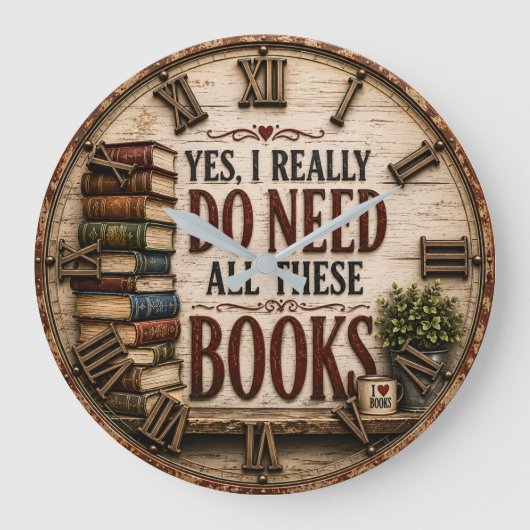 Yes, I Really Do Need All These Books Funny Book ラージ壁時計 (正面)