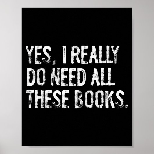 Yes I Really Do Need All These Books Funny Geeky B ポスター (正面)