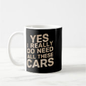 Yes I Really Do Need All These Funny Car Lovers Fo コーヒーマグカップ (左)