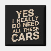 Yes I Really Do Need All These Funny Car Lovers Fo マグネット (正面)