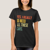Yes I Really Do Need All These Garage Funny Men Tシャツ (正面)