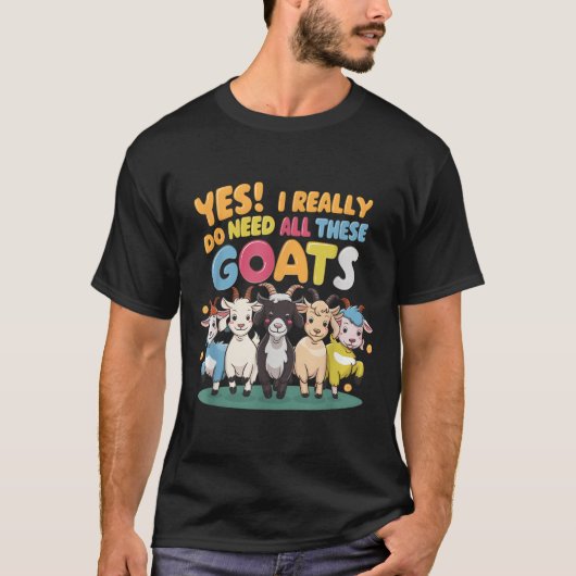 Yes I Really Do Need All These Goats Farm Animal L Tシャツ (正面)