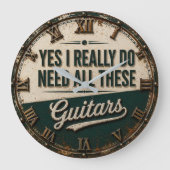 Yes I Really Do Need All These Guitars ラージ壁時計 (正面)