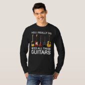 Yes I Really Do Need All These Guitars Tシャツ (正面フル)