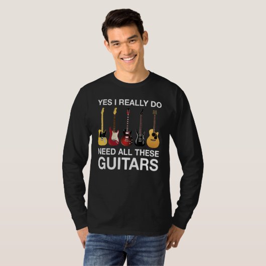 Yes I Really Do Need All These Guitars Tシャツ (正面フル)