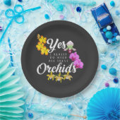Yes I Really Do Need All These Orchids ペーパープレート (パーティー)