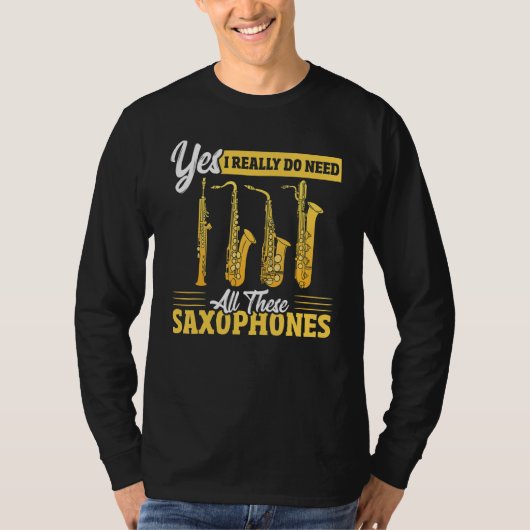 Yes I Really Do Need All These Saxophones Brass Sa Tシャツ (正面)