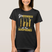 Yes I Really Do Need All These Saxophones Brass Sa Tシャツ (正面)