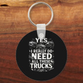 Yes I Really Do Need All These Trucks Garage Funny キーホルダー (正面)