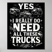 Yes I Really Do Need All These Trucks Garage Funny ポスター (正面)