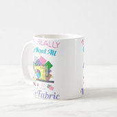 Yes I Really Do Need All This Fabric Quilting コーヒーマグカップ (正面左)