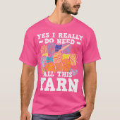 Yes I Really Do Need All This Yarn - Knitting Croc Tシャツ (正面)