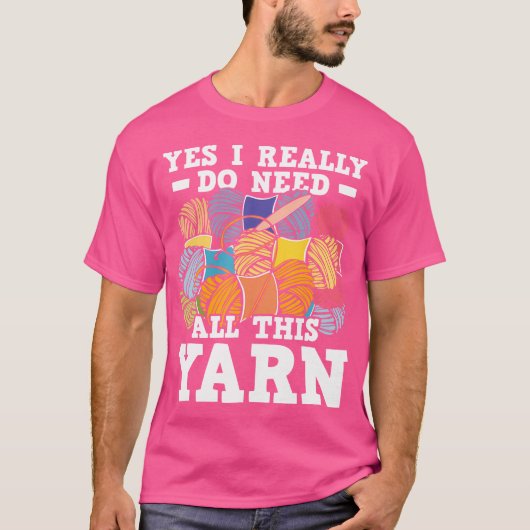 Yes I Really Do Need All This Yarn - Knitting Croc Tシャツ (正面)