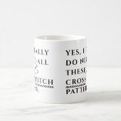 Yes, I Really Need All These Cross Stitch Patterns コーヒーマグカップ (中央)