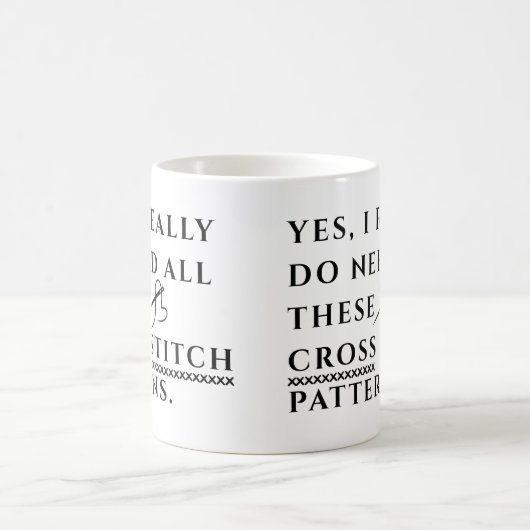 Yes, I Really Need All These Cross Stitch Patterns コーヒーマグカップ (中央)
