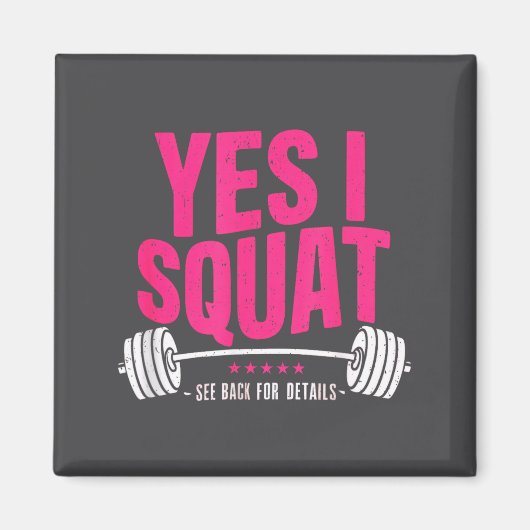 Yes I Squat See Back For Details Funny Gym Workout マグネット (正面)
