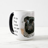 Yes, I Talk to  My Dog I Need  an Expert Opinion モーフィングマグカップ (正面左)