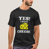 Yes I Want Cheese Tシャツ (正面)