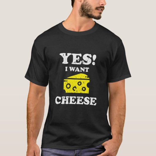 Yes I Want Cheese Tシャツ (正面)