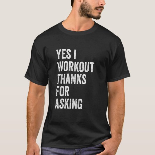Yes I Workout - ウエイトリフティングの名言、トレーニングの格言 Tシャツ (正面)