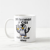 Yes I'm A Member Of Csi Can't Stand Idiots  コーヒーマグカップ (左)