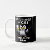 Yes I'm A Member Of Csi Can't Stand Idiots コーヒーマグカップ (左)