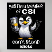 Yes I'm A Member Of Csi Can't Stand Idiots  ポスター (正面)