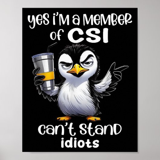 Yes I'm A Member Of Csi Can't Stand Idiots  ポスター (正面)