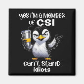 Yes I'm A Member Of Csi Can't Stand Idiots  マグネット (正面)