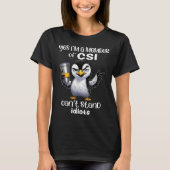 Yes I'm A Member Of Csi Can't Stand Idiots Tシャツ (正面)