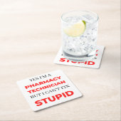 Yes I'm A Pharmacy Technician But I Can't Fix 2 スクエアペーパーコースター (インサイチュ)