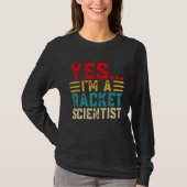 Yes... Im A Racket Scientist Tシャツ (正面)