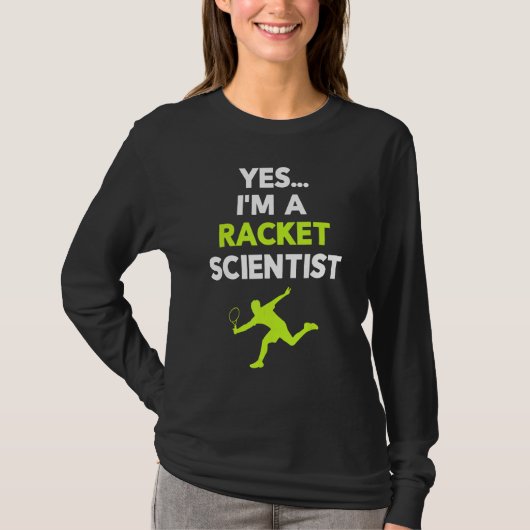 Yes I'm A Racket Scientist Tennis Player Coach Bal Tシャツ (正面)