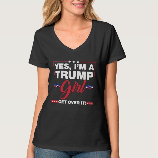 Yes I'm A Trump Girl Get Over It Trump 2024 Electi Tシャツ (正面)