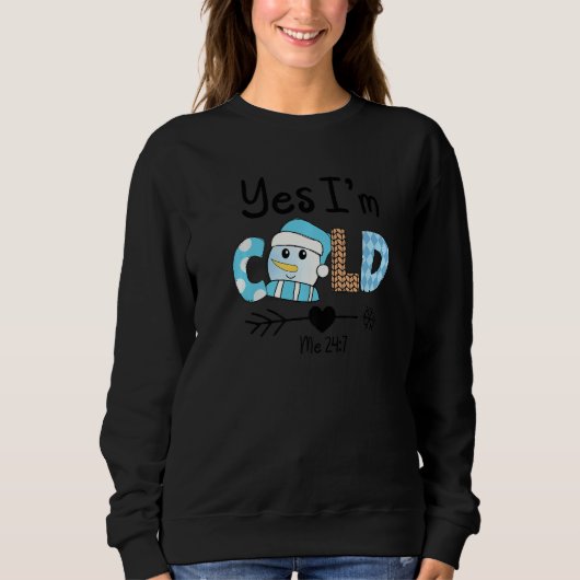 Yes I'm Cold Me 24 7 Funny Quote Sarcastic Retro L スウェットシャツ (正面)
