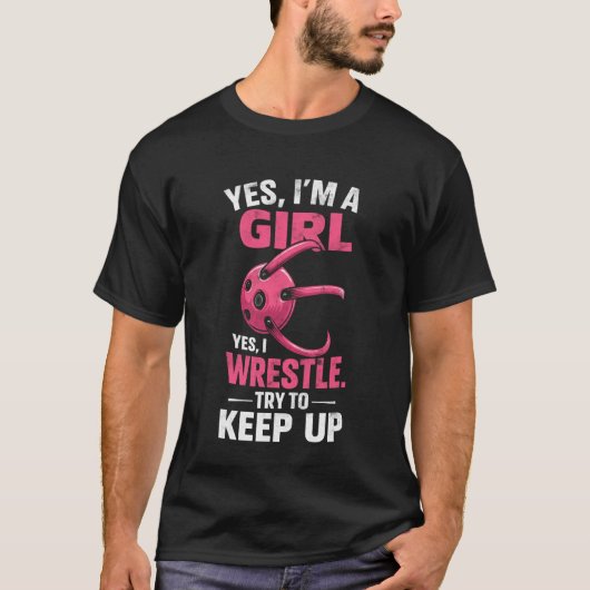 Yes, I'm Girl I'm Wrestle Try to Keep Up Wrestling Tシャツ (正面)