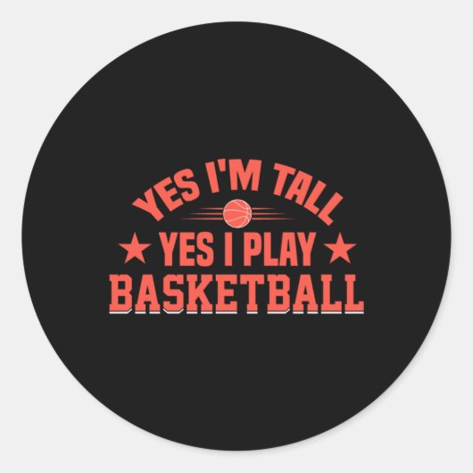 Yes I'm Tall Yes I Play Basketball  ラウンドシール (正面)