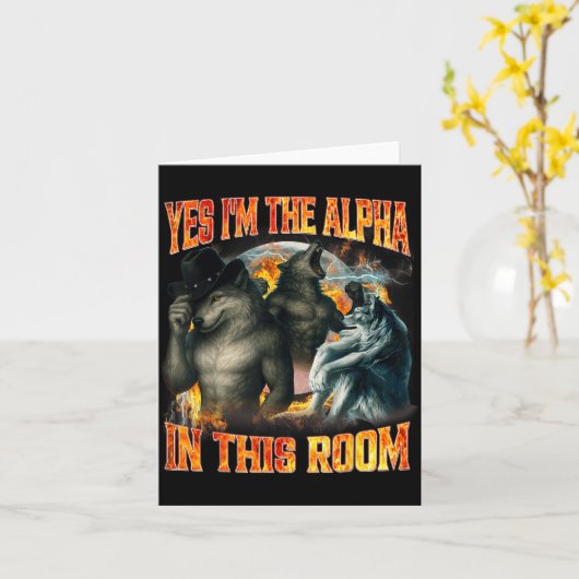 Yes I'm The Alpha In This Room Funny Alpha Wolf Me カード (黄色い花)