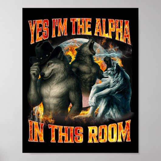 Yes I'm The Alpha In This Room Funny Alpha Wolf Me ポスター (正面)
