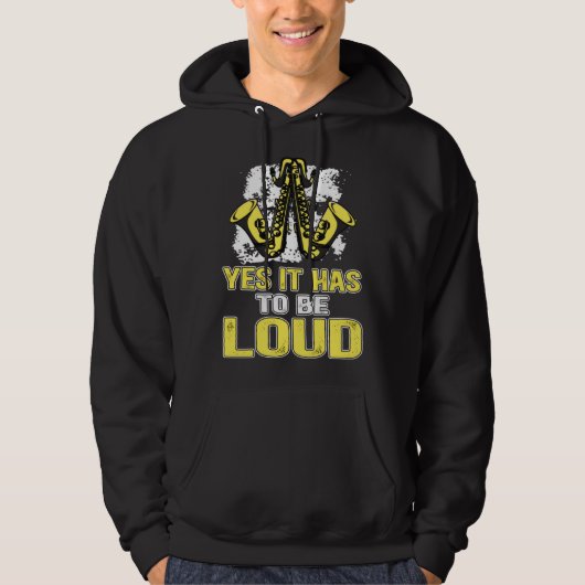 Yes It Has To Be Loud Saxophone Music Teacher パーカ (正面)
