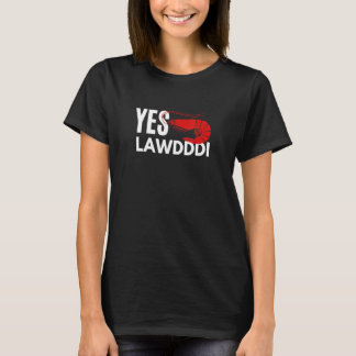 Yes Lawdddi Louisiana Cajun Food National Shrimp D Tシャツ